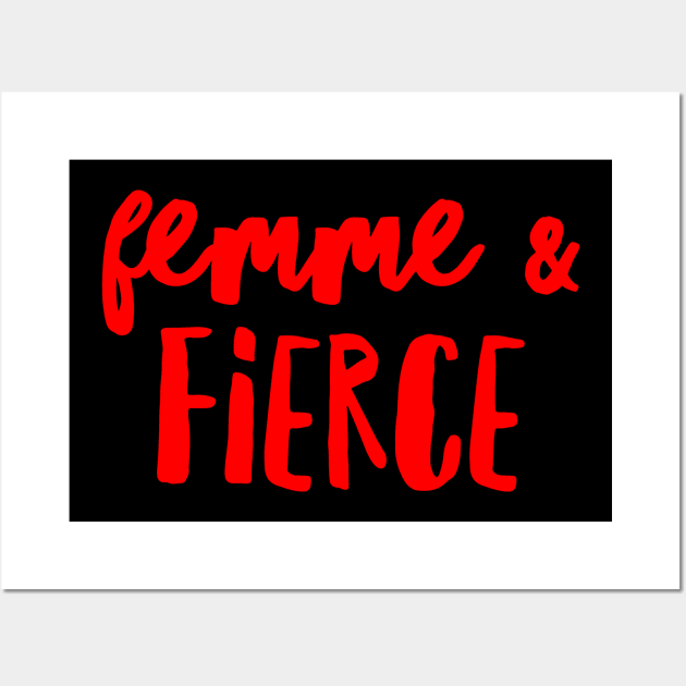 Femme and Fierce Wall Art by coloringiship